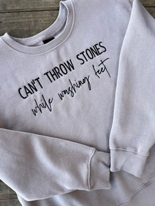 Can’t Throw Stones While Washing Feet Embroidered Sand Crewneck